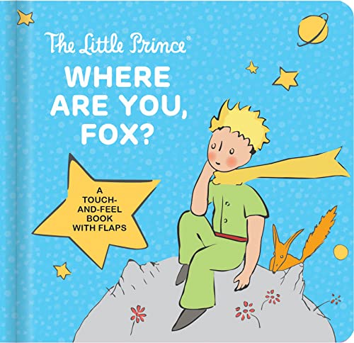 9782898023613: The Little Prince Where Are You, Fox?: A Touch-And-Feel Board Book with Flaps