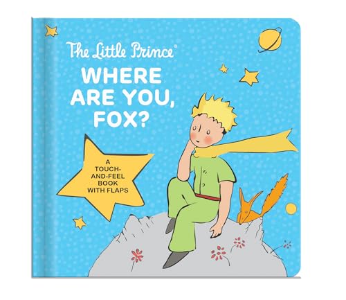 Stock image for The Little Prince: Where Are You, Fox?: A Touch-And-Feel Board Book with Flaps for sale by BooksRun