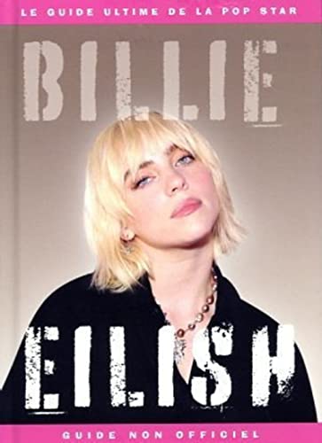 Stock image for Billie Eilish - Le Guide ultime de la pop star for sale by ThriftBooks-Atlanta