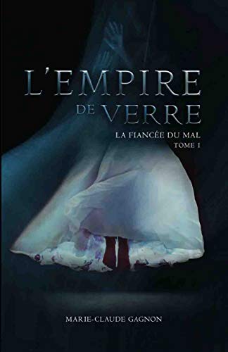 Beispielbild fr L'empire de verre - La fiance du mal Tome 1 zum Verkauf von Ammareal