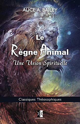 Beispielbild fr Le Rgne Animal: Une Vision Spirituelle (Classiques Thosophiques, Band 15) zum Verkauf von medimops