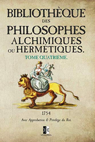 Beispielbild fr Bibliothque des Philosophes Alchimiques ou Hermtiques: Tome IV (French Edition) zum Verkauf von Book Deals