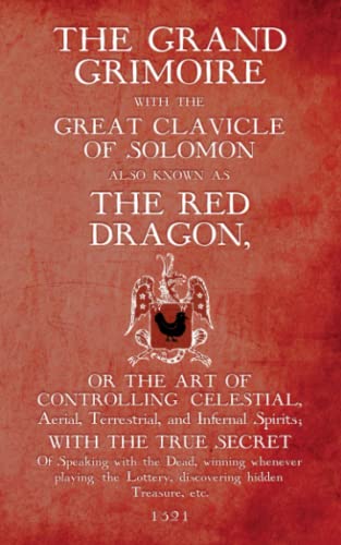 9782898060700: The Grand Grimoire with the Great Clavicle of Solomon also known as The Red Dragon: or the art of controlling Celestial, Aerial, Terrestrial, and Infernal Spirits