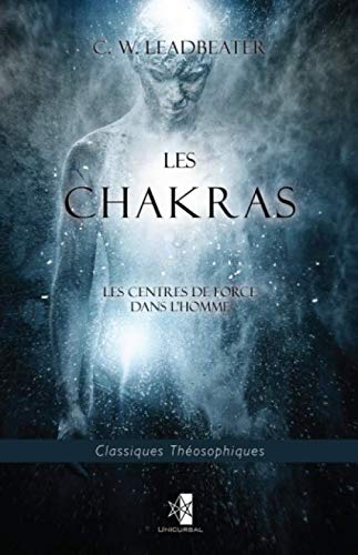 Stock image for Les Chakras: les centres de force dans l'homme (Classiques Thosophiques) for sale by Revaluation Books