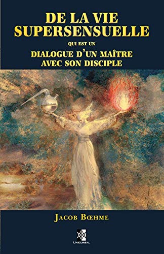 Stock image for De la vie supersensuelle: qui est un dialogue d'un Maître avec son Disciple (French Edition) for sale by GF Books, Inc.