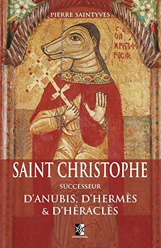 Stock image for Saint Christophe successeur d'Anubis, d'Herms et d'Hracls (French Edition) for sale by GF Books, Inc.