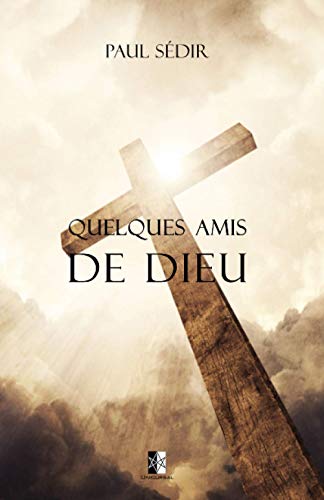 Beispielbild fr Quelques Amis de Dieu (French Edition) zum Verkauf von Book Deals