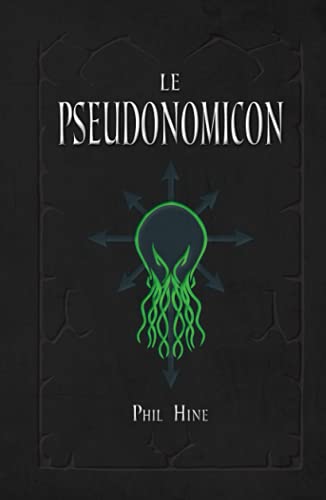 Imagen de archivo de Le Pseudonomicon: La Magie du Mythe de Cthulhu (French Edition) a la venta por Book Deals