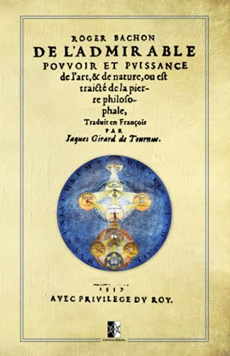 Beispielbild fr De l'admirable pouvoir et puissance de l'art & de nature: ou il est trait de la pierre philosophale (French Edition) zum Verkauf von Books Unplugged