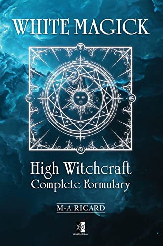 Stock image for White Magick: High Witchcraft Complete Formulary for sale by GreatBookPrices