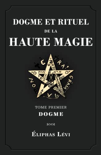 9782898063435: Dogme et Rituel de la Haute Magie: Tome Premier: Dogme (French Edition)