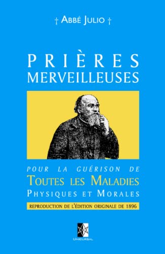 Stock image for Prires Merveilleuses: Pour la gurison de Toutes les Maladies Physiques et Morales (French Edition) for sale by GF Books, Inc.