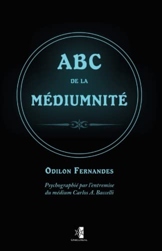 Stock image for ABC de la mdiumnit: ouvrage dict par l?Esprit Odilon Fernandes (French Edition) for sale by GF Books, Inc.