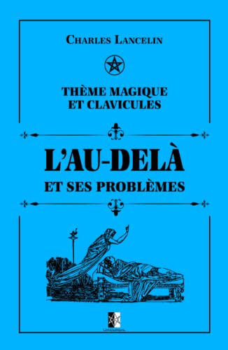 Imagen de archivo de L'Au-del et ses problmes: Thme magique et Clavicules (French Edition) a la venta por Book Deals