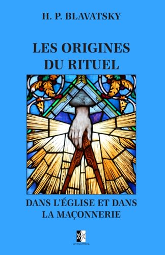 Stock image for Les origines du rituel dans l?Église et dans la Maçonnerie (French Edition) for sale by GF Books, Inc.