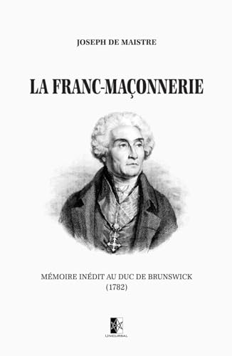 Beispielbild fr La Franc-Maonnerie: Mmoire indit au duc de Brunswick (1782) zum Verkauf von Buchpark