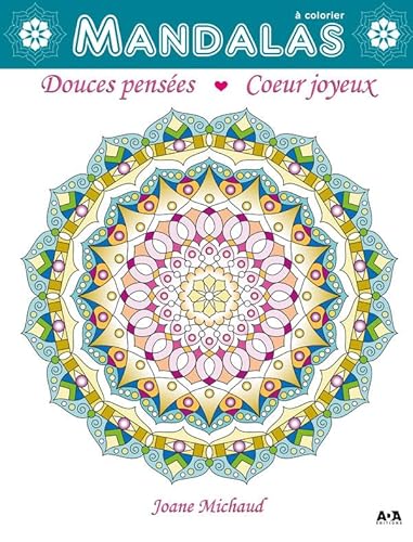 Beispielbild fr MANDALAS A COLORIER - DOUCES PENSEES - COEUR JOYEUX zum Verkauf von LiLi - La Libert des Livres