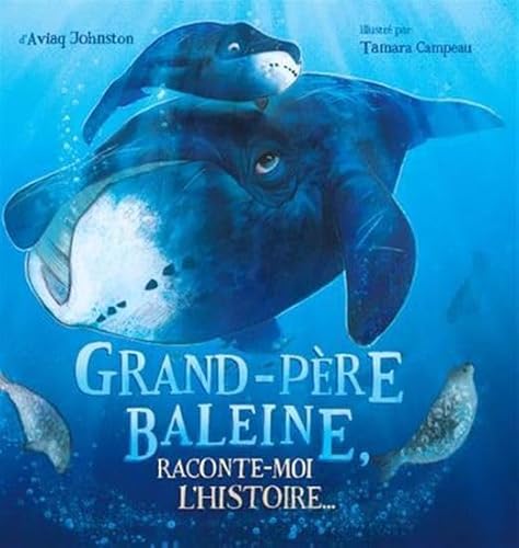 Stock image for GRAND-PERE BALEINE, RACONTE-MOI L'HISTOIRE. for sale by Gallix