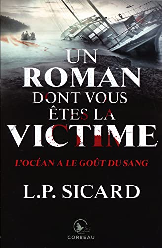 Stock image for Un roman dont vous tes la victime - L'ocan a le got du sang for sale by Le Monde de Kamlia