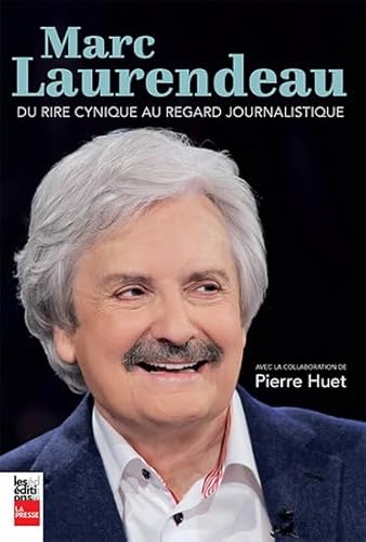 Beispielbild fr MARC LAURENDEAU. DU RIRE CYNIQUE AU REGARD JOURNALISTIQUE zum Verkauf von Gallix