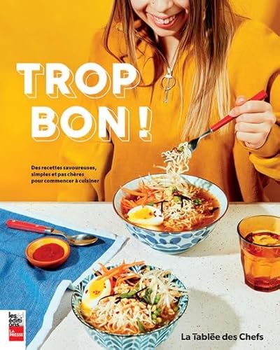 Stock image for Trop bon ! Des recettes savoureuses, simples et pas chres pour commencer  cuisiner for sale by GF Books, Inc.