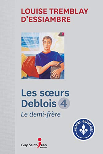 Stock image for LES SOEURS DEBLOIS T 04 LE DEMI-FRERE for sale by Gallix