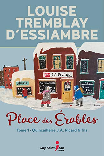 Stock image for Place des Erables, vol. 1: Quincaillerie J. A. Picard et Fils for sale by Persephone's Books