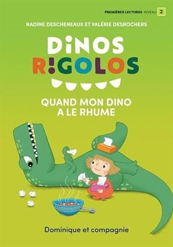 Imagen de archivo de DINOS RIGOLOS: QUAND MON DINO A LE RHUME (NIV. 2) (NOUVELLE DITION) a la venta por Librairie La Canopee. Inc.