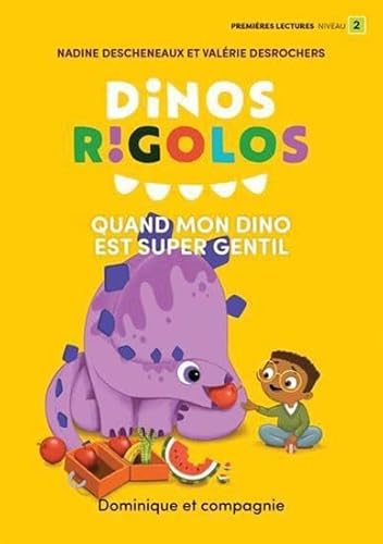 Imagen de archivo de DINOS RIGOLOS: QUAND MON DINO EST SUPER GENTIL (NIV. 2) (NOUVELLE DITION) a la venta por Librairie La Canopee. Inc.