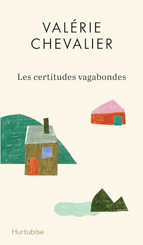 Stock image for Les certitudes vagabondes for sale by Gallix
