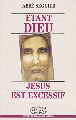 Stock image for Etant Dieu Jsus est excessif for sale by Librairie La MASSENIE  MONTOLIEU