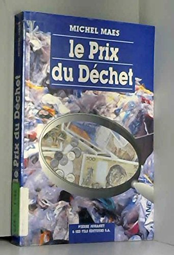 LE PRIX DU DECHET (French Edition) (9782900086360) by Michel, MAES