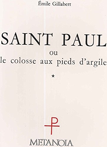 Imagen de archivo de Saint-Paul ou le Colosse aux pieds d'argile a la venta por LeLivreVert