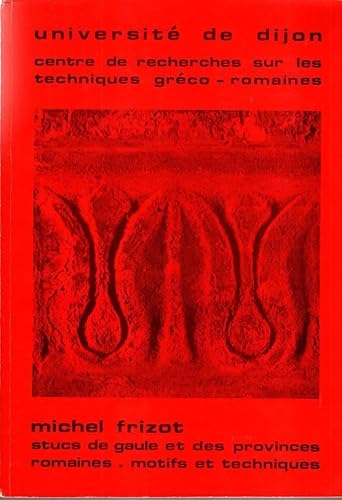 9782900119075: Stucs de Gaule et des provinces romaines: Motifs et techniques (Publication du Centre de recherches sur les techniques grco-romaines)