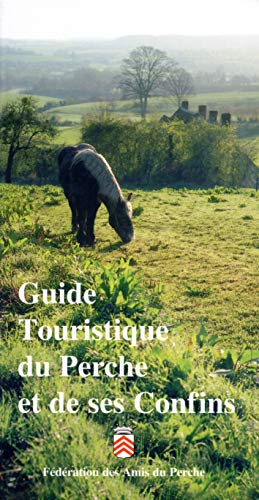 Beispielbild fr Guide touristique du perche et de ses confins zum Verkauf von LIVREAUTRESORSAS