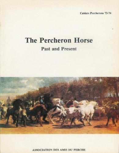 Beispielbild fr THE PERCHERON HORSE. Past and Present zum Verkauf von J. and S. Daft