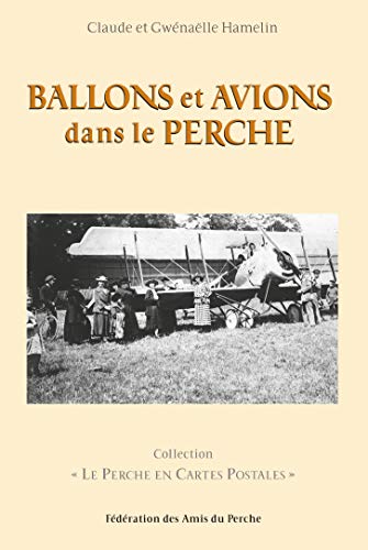 Beispielbild fr Ballons et avions dans le perche Collection " Le Perche en cartes Postales " zum Verkauf von Okmhistoire