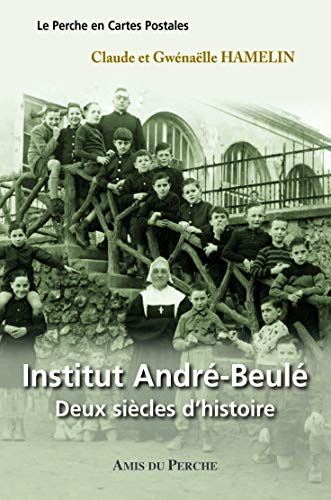 Beispielbild fr Institut Andre-Beule Deux Siecles d'Histoire zum Verkauf von medimops