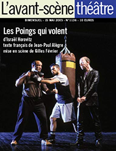 Beispielbild fr L'Avant-Scene Theatre n1136 ; Les poings qui volent zum Verkauf von Ammareal