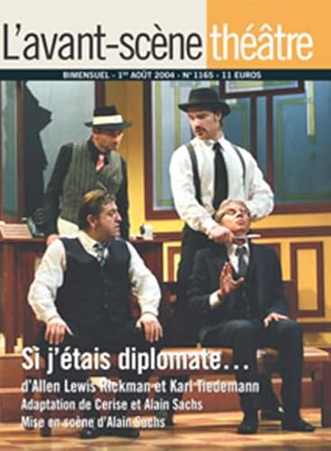 Imagen de archivo de L'Avant-Scene Theatre n1165 ; Si J'tais Diplomate a la venta por Ammareal