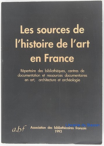 9782900177082: Les sources de l'Histoire de l'art en France. Rpertoire des bibliothques et centres de documentation