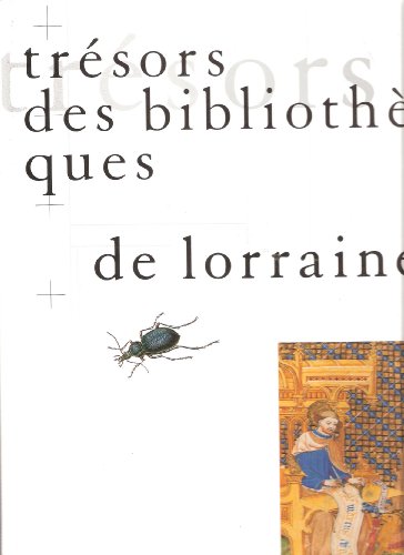 Tresors des bibliotheques de Lorraine.