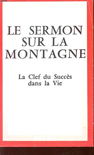 Beispielbild fr Le Sermon sur la montagne : Le Clf du succs dans la vie zum Verkauf von medimops