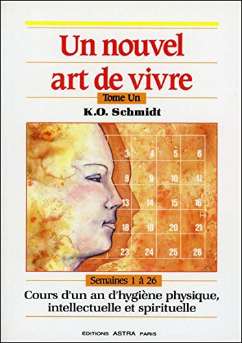 9782900219447: Un nouvel art de vivre, tome 1. Cours d'un an d'hygine physique, intellectuelle et spirituelle - semaines 1  26