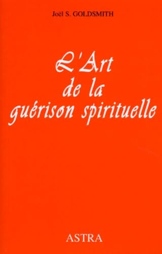 L'art de la guÃ©rison spirituelle (9782900219621) by Goldsmith, JoÃ«l S