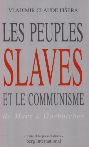 Imagen de archivo de Les peuples slaves et le communisme: De Marx  Gorbatchev (Faits et repr sentations) a la venta por WorldofBooks