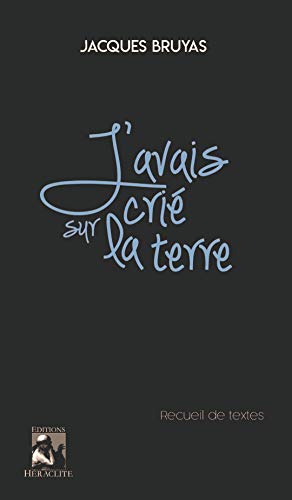 Beispielbild fr J'avais cri sur la terre zum Verkauf von Gallix