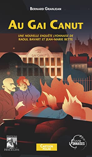 Beispielbild fr Au Gai Canut: Une nouvelle enqute lyonnaise de Raoul Bavart et Jean-Marie Bette zum Verkauf von medimops