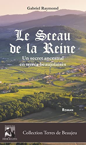 Beispielbild fr Le Sceau de la Reine: Un secret ancestral en terres beaujolaises zum Verkauf von medimops