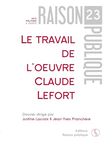 Beispielbild fr Le travail de l'oeuvre - Claude Lefort zum Verkauf von Revaluation Books